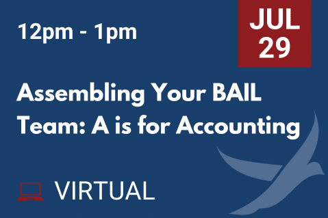 Assembling Your BAIL Team: A is for Accountant